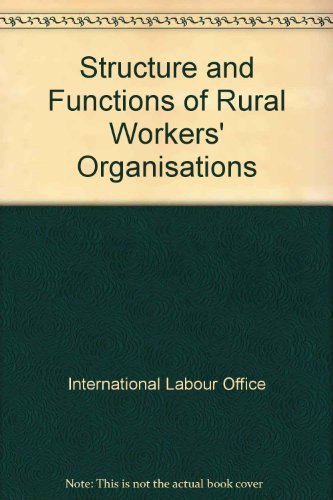 Beispielbild fr Structure and Functions of Rural Workers' Organizations : A Workers' Education Manual zum Verkauf von Better World Books