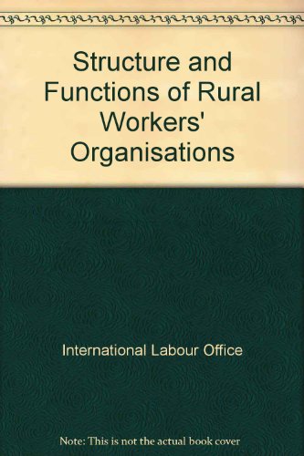 Stock image for Structure and Functions of Rural Workers' Organizations : A Workers' Education Manual for sale by Better World Books