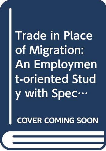 Stock image for Trade in Place of Migration: An Employment-oriented Study with Special Reference to the Federal Republic of Germany, Spain and Turkey (A WEP study) for sale by Zubal-Books, Since 1961