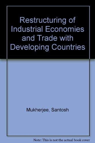 Stock image for Restructuring of Industrial Economies and Trade with Developing Countries for sale by Bookmonger.Ltd
