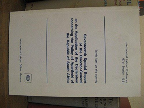 9789221023951: Special Report of the Director-General on the Application of the Declaration Concerning the Policy of Apartheid of the Republic of South Africa (International Labour Conference)