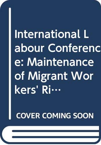Maintenance of migrant workers' rights in social security (revision of convention no. 48): Seventh item on the agenda (Report / International Labour Conference) (9789221024101) by International Labour Office