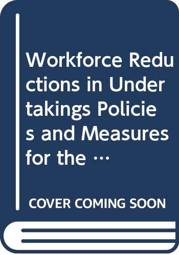 9789221029113: Workforce Reductions in Undertakings: Policies and Measures for the Protection of Redundant Workers in Seven Industrialised Market Economy Countries