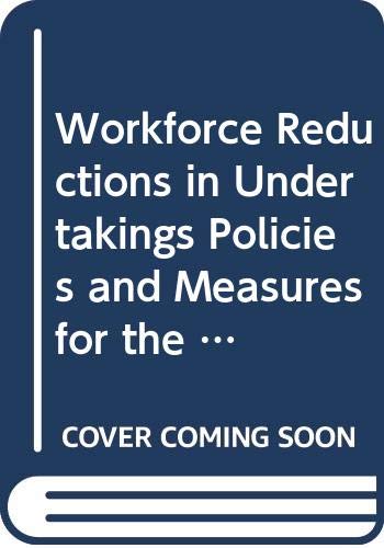 Stock image for Workforce Reductions in Undertakings Policies and Measures for the Protection of Redundant Workers in Seven Industrialized Market Economy Countries for sale by Zubal-Books, Since 1961