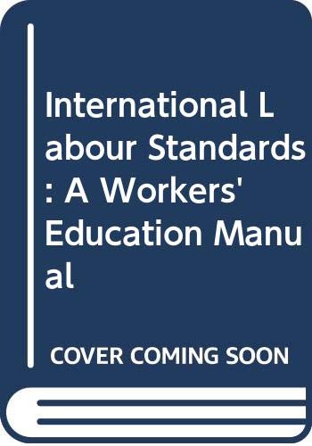 International Labour Standards: A Workers' Education Manual (9789221029595) by International Labour Office