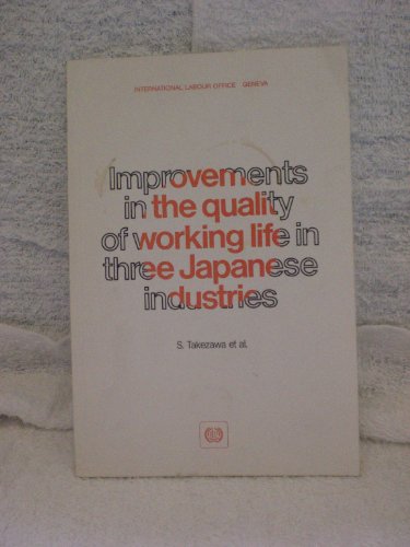 Beispielbild fr Improvements in the Quality of Working Life in Three Japanese Industries zum Verkauf von Better World Books