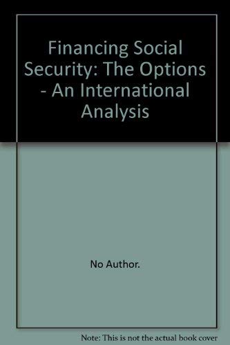 Imagen de archivo de Financing Social Security : The Options: An International Analysis a la venta por Better World Books