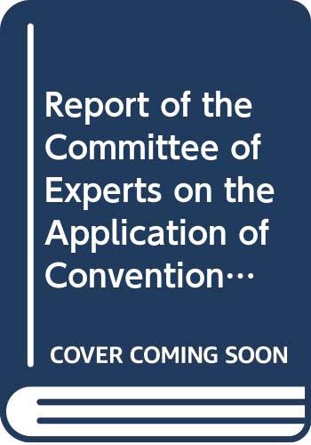 Beispielbild fr Report of the Committee of Experts on the Application of Conventions and Recommendations (Report Iii, Part 4A) zum Verkauf von medimops