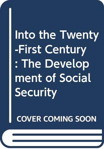 Imagen de archivo de Into the Twenty-First Century : The Development of Social Security a la venta por Better World Books