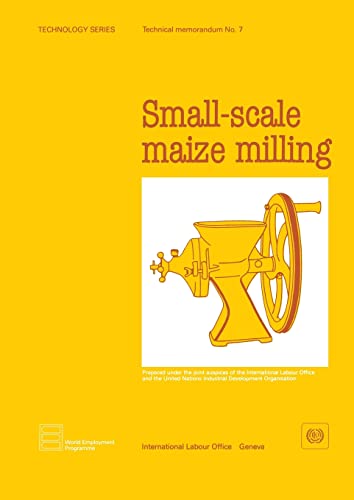 Beispielbild fr Small-scale maize milling (Technology Series. Technical Memorandum No.7) zum Verkauf von Chiron Media