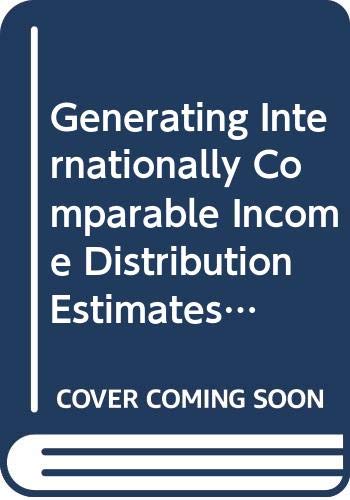 Stock image for Generating Internationally Comparable Income Distribution Estimates for sale by Zubal-Books, Since 1961