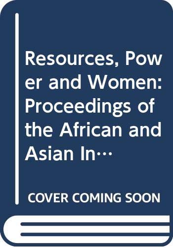 Imagen de archivo de Resources, Power and Women : Proceedings of the African and Asian Inter-Regional Workshop on Strategies for Improving the Employment Conditions of Rural Women, Arusha, United Republic of Tanzania, August 20-25, 1984 a la venta por Better World Books