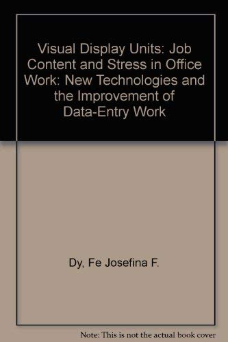 9789221050834: Visual Display Units: Job Content and Stress in Office Work : New Technologies and the Improvement of Data-Entry Work/Ilo524
