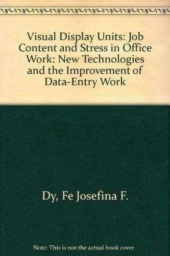 9789221050841: Visual display units: Job content and stress in office work : new technologies and the improvement of data-entry work
