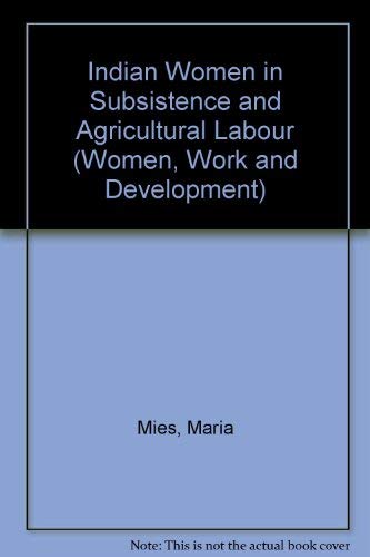 9789221053972: Indian Women in Subsistence and Agricultural Labour (WOMEN, WORK AND DEVELOPMENT)