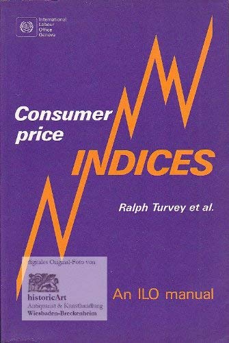 Stock image for Consumer Price Indices : An ILO Manual for sale by Better World Books