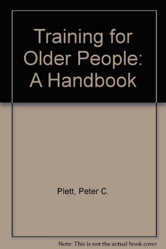 Beispielbild fr Training for Older People: A Handbook zum Verkauf von Bookmonger.Ltd