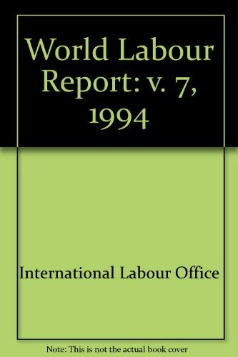 World Labour Report 1994 (7) (9789221080091) by Unknown Author