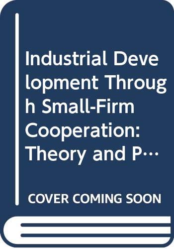 Industrial Development Through Small-Firm Cooperation: Theory and Practice (9789221082569) by Pyke, Frank