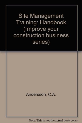 Site Management (Improve Your Construction Business Series, 2) (9789221087533) by Andersson, C. A.; Miles, D.; Neale, R. H.; Ward, J.