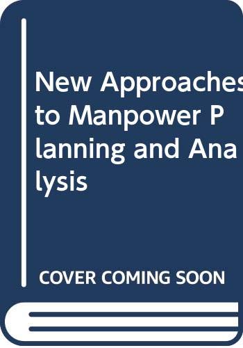 Imagen de archivo de New Approaches to Manpower Planning and Analysis a la venta por Better World Books