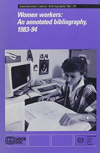 Beispielbild fr Women Workers: An Annotated Bibliography, 1983-94 (International Labour Bibliography) zum Verkauf von Bookmonger.Ltd