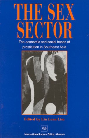 Beispielbild fr The Sex Sector : The Economic and Social Bases of Prostitution in Southeast Asia zum Verkauf von Ergodebooks