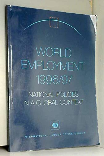 World Employment 1996-97: National Policies in a Global Context (9789221103264) by [???]