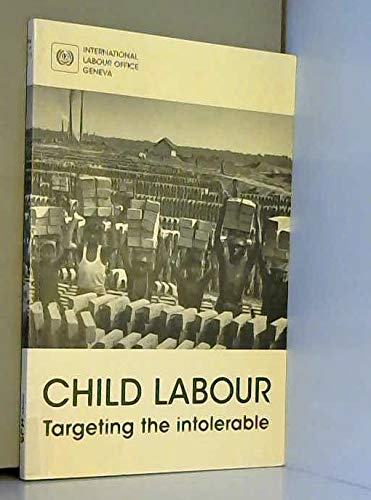 9789221103288: Child Labour: Targeting the Intolerable: Report VI, Part 1 (International Labour Conference)