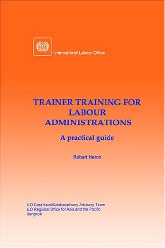 Beispielbild fr Trainer Training for Labour Administrations. a Practical Guide zum Verkauf von PBShop.store US