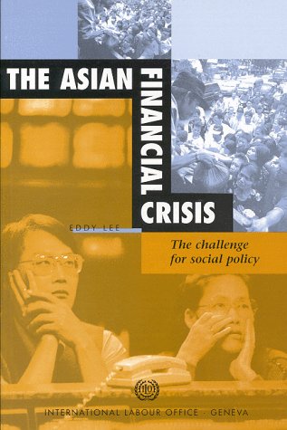 Beispielbild fr The Asian Financial Crisis : The Challenge for Social Policy zum Verkauf von Better World Books