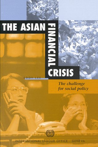 Imagen de archivo de The Asian Financial Crisis: The Challenge for Social Policy (International Labour Office) a la venta por AwesomeBooks