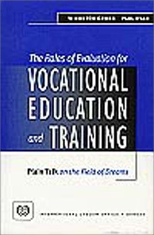 9789221108559: The Roles of Evaluation for Vocational Education and Training: Plain Talk in a Field of Dreams