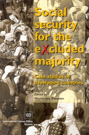 Stock image for Social Security for the Excluded Majority: Case-Studies of Developing Countries for sale by Tiber Books
