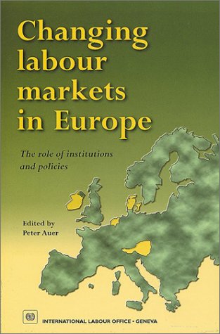 Stock image for Changing Labour Markets in Europe: The Role of Institutions and Policies for sale by medimops
