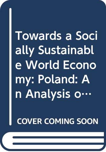 Beispielbild fr Towards a Socially Sustainable World Economy: Poland: An Analysis of the Social Pillars of Globalisation zum Verkauf von medimops