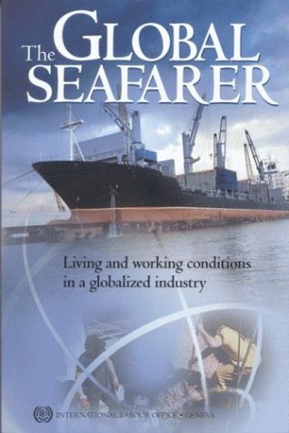 The Global Seafarer: Living and Working Conditions in a Globalized Industry (9789221127130) by International Labor Office