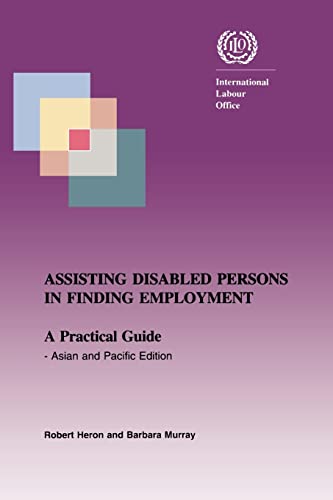 Assisting disabled persons in finding employment. A practical guide - Asian and Pacific edition (9789221151166) by Heron Sir, Robert; Murray, Barbara