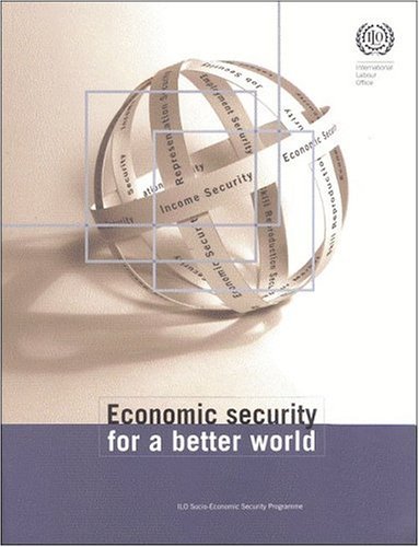 Imagen de archivo de Economic Security for a Better World (International Labor Office) a la venta por Hay-on-Wye Booksellers
