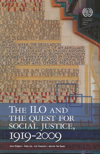 The International Labour Organization and the Quest for Social Justice 1919-2009 (9789221219552) by Rodgers, Gerry; Lee, Eddy; Swepston, Lee; Van Daele, Jasmien