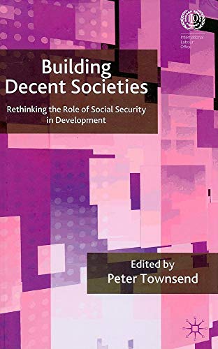 Stock image for Building Decent Societies: Rethinking the Role of Social Security in Development for sale by Midtown Scholar Bookstore