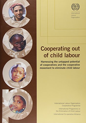 Imagen de archivo de Cooperating Out of Child Labour: Harnessing the Untapped Potential of Cooperatives and the Cooperative Movement to Eliminate Child Labour a la venta por Revaluation Books