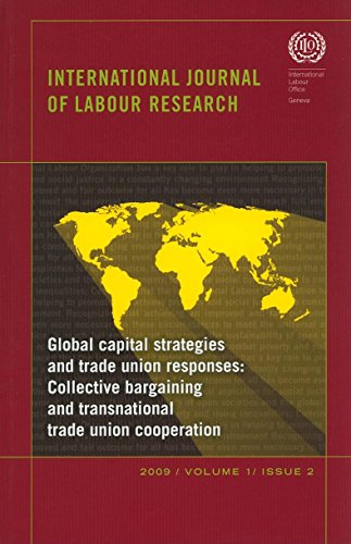 Global Capital Strategies and Trade Union Responses: International Journal of Labour Research Issue 2 (International Journal of Labour Research 2009, 1-2) (9789221227250) by International Labor Office