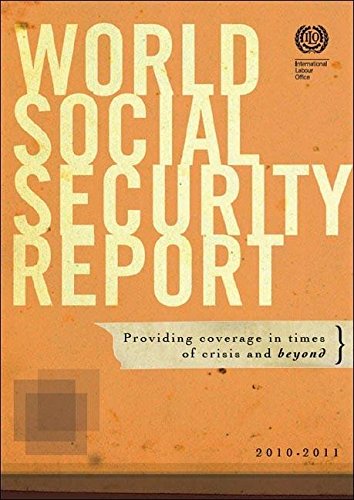 World Social Security Report 2010: Providing Coverage in Times of Crisis and Beyond (9789221232681) by International Labor Office