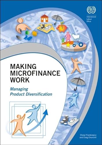 Making Microfinance Work: Managing Product Diversification (9789221241409) by Churchill, Craig; Frankiewicz, Cheryl
