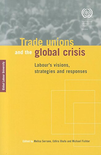 Stock image for Trade Unions and the Global Crisis: Labour's Visions, Strategies, and Responses for sale by medimops