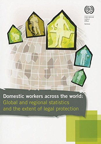 Domestic Workers across the World: Global and Regional Statistics and the Extent of Legal Protection (9789221252733) by International Labor Office