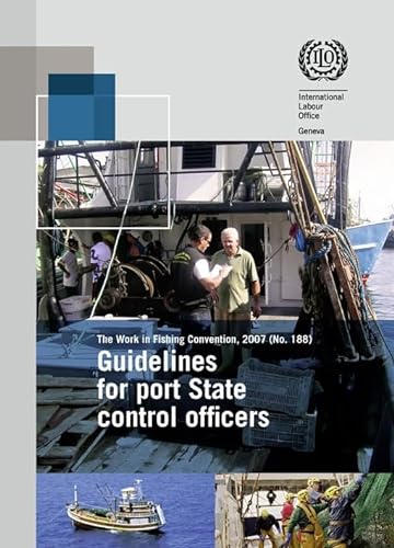Stock image for Guidelines for Port State Control Officers Carrying Out Inspections Under the Work in Fishing Convention, 2007 (No. 188) for sale by Blackwell's