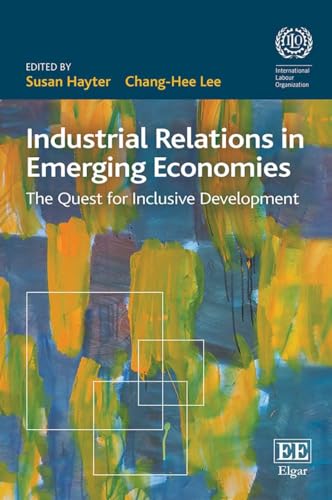 Imagen de archivo de Industrial relations in emerging economies: the quest for inclusive development a la venta por WorldofBooks