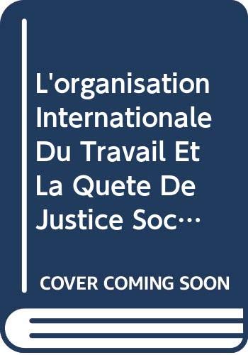 Beispielbild fr L'organisation Internationale Du Travail Et La Quete De Justice Sociale, 1919-2009 zum Verkauf von Revaluation Books